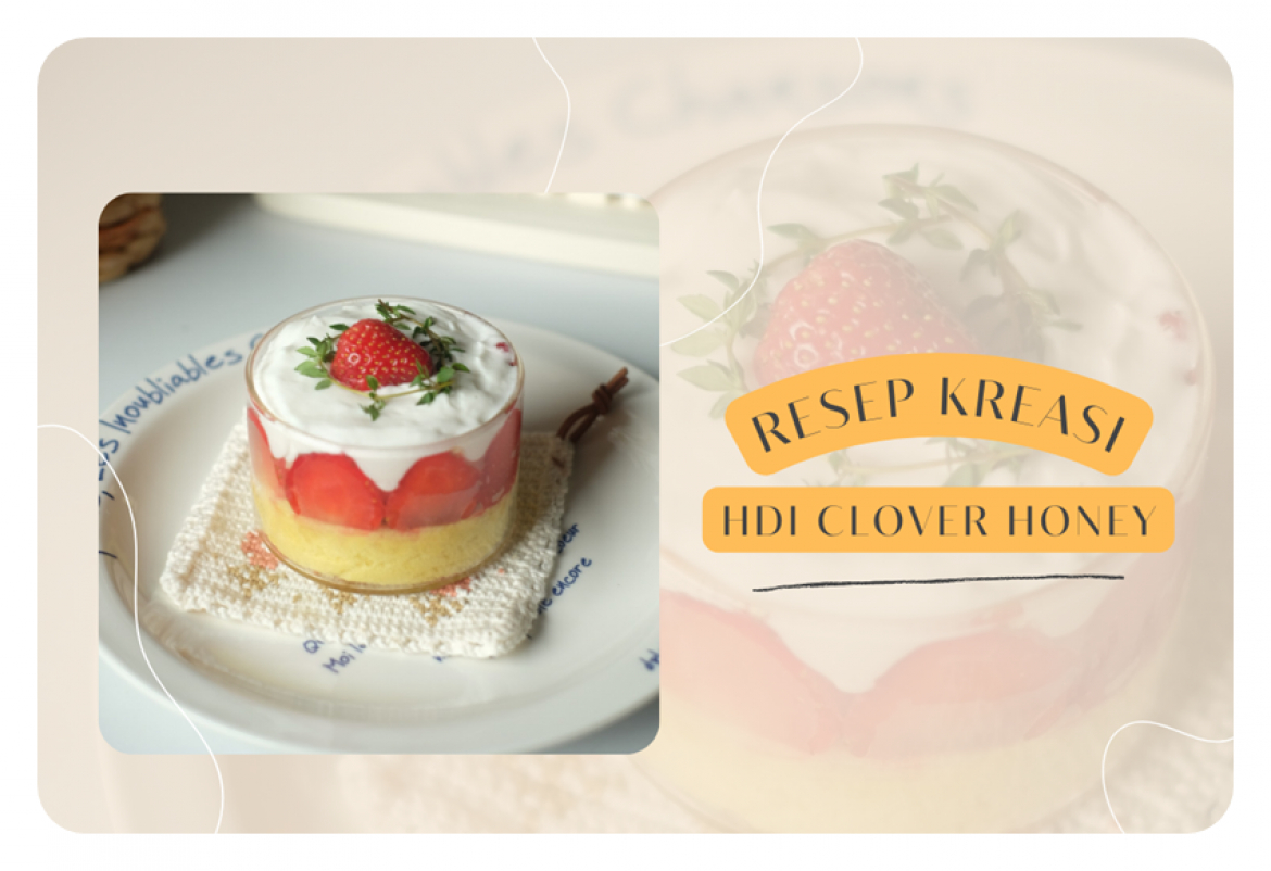 Kreasi Resep HDI Clover Honey Strawberry Shortcake