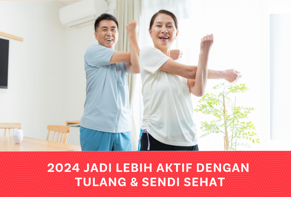 2024 Jadi Lebih Aktif dengan Tulang &amp; Sendi Sehat