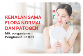 Kenalan Sama Flora Normal dan Patogen, Mikroorganisme Penghuni Kulit Kita!